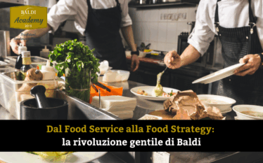 la Food Strategy di Baldi aiuta la ristorazione ad elevare la loro proposta.