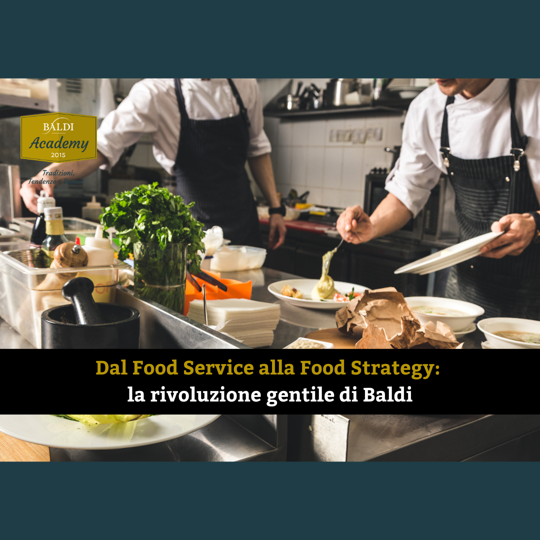 la Food Strategy di Baldi aiuta la ristorazione ad elevare la loro proposta.
